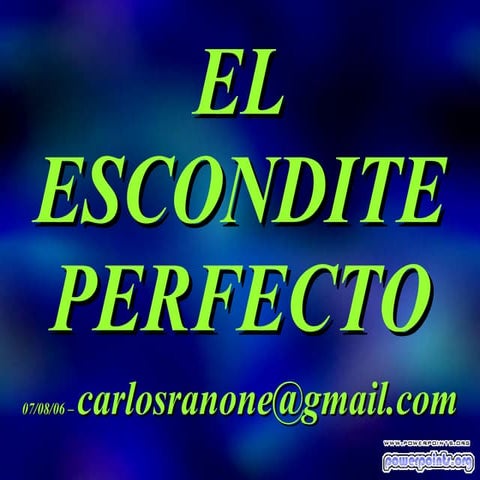 El Escondite Perfecto