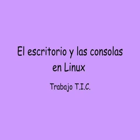 El escritorio y las consolas en linux