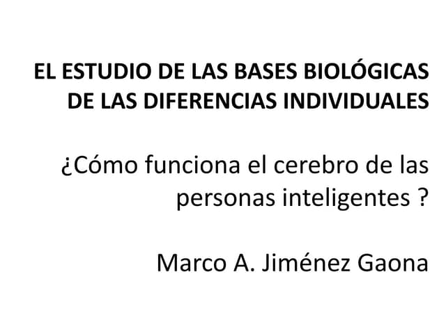 El estudio de las bases biológicas de las
