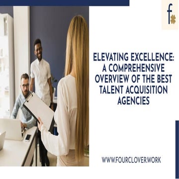 Elevating Excellence A Comprehensive Overview of the Best Talent ...