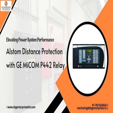 Elevating Power System Performance Alstom Distance Protection with GE MiCOM P...