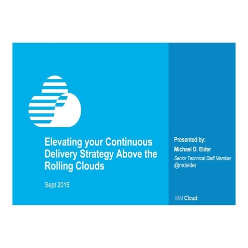 Elevating your Continuous Delivery Strategy Above the Rolling Clouds