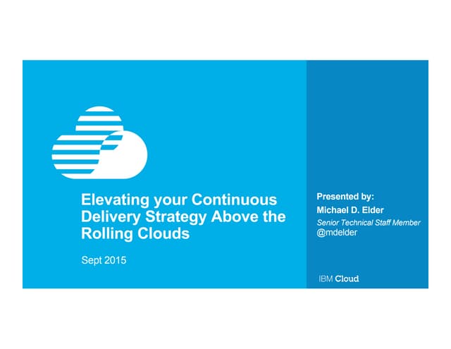 Elevating your Continuous Delivery Strategy Above the Rolling Clouds
