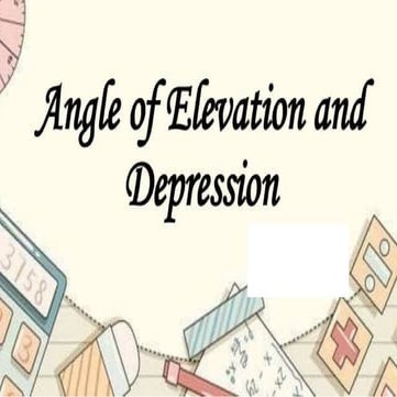 Elevation and depression Third Quarter Math 9.pptx
