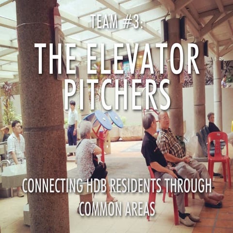IDEO Make-A-Thon 2013: Improving HDB Residents' Lives through Public Spaces