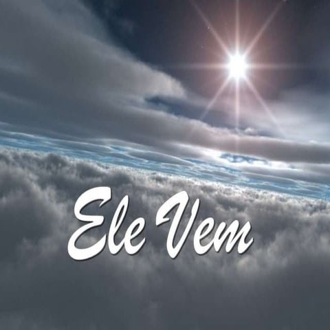 Ele vem - Coral Kemuel | PPTX