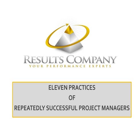 Eleven practices of repeatedly successful leaders in project management