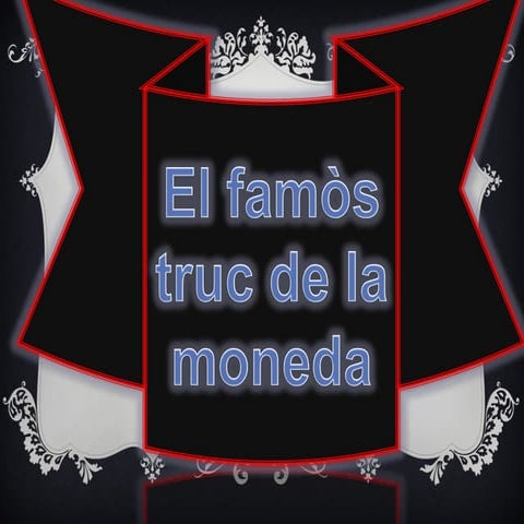 El famòs truc de la moneda
