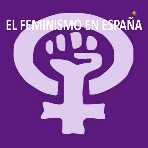 El feminismo en españa presentacion elsa