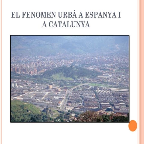 El fenomen urbà a espanya i a catalunya