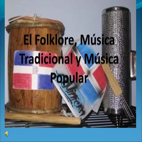 El folklore, musica tradicional y perico ripiao dominicano | PPT