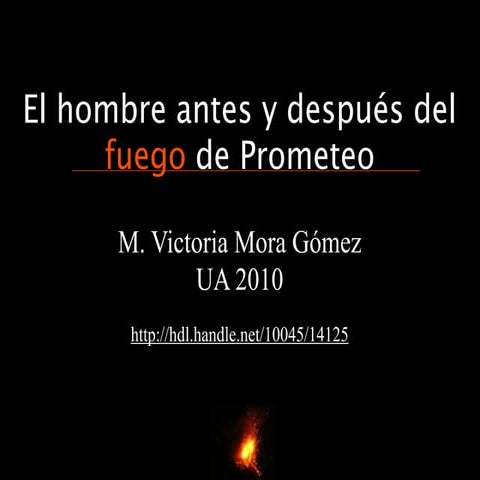 El hombre antes y después del fuego de Prometeo