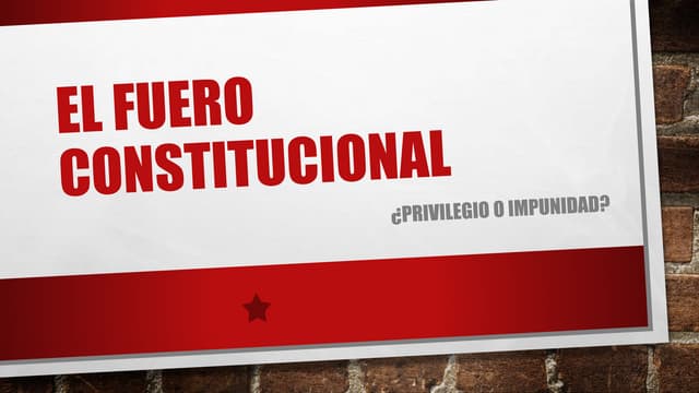 El fuero constitucional