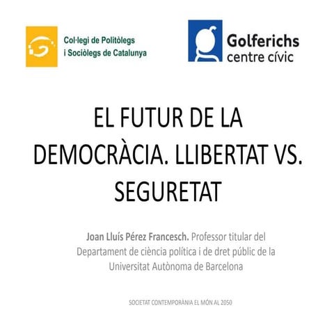El futur de la democràcia. Llibertat vs Seguretat