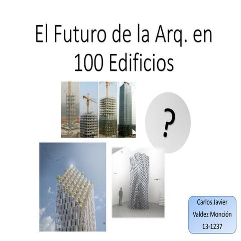 El Futuro de la Arquitectura en 100 Edificios (97-100)