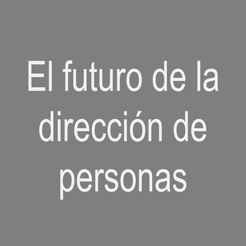 El futuro de la dirección de personas