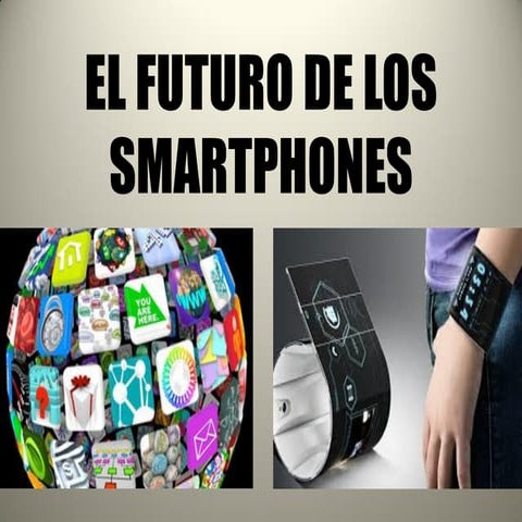 El futuro de los smartphones | PDF