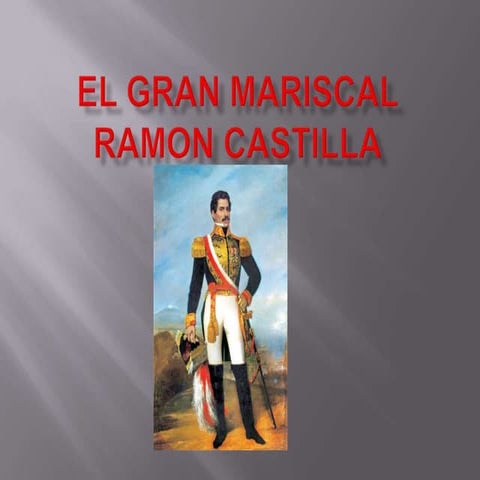 El gran mariscal ramon castilla | PPTX