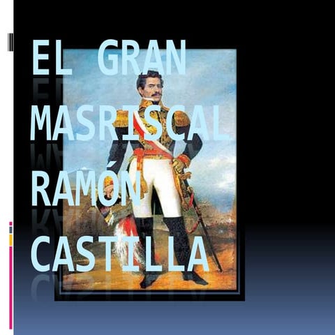 El gran masriscal ramón castilla | PPTX