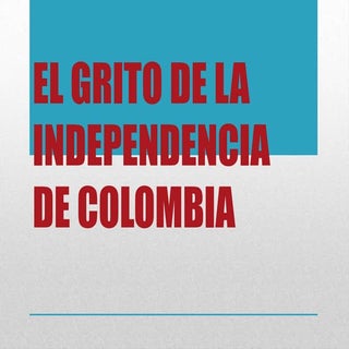 El grito de la independencia de COL...