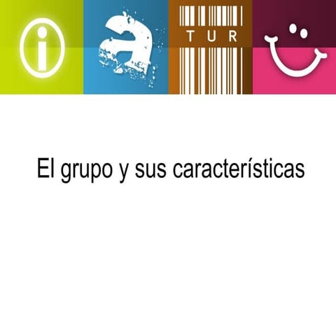 El grupo y sus características