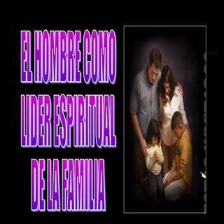 El hombre como lider espiritual de ...