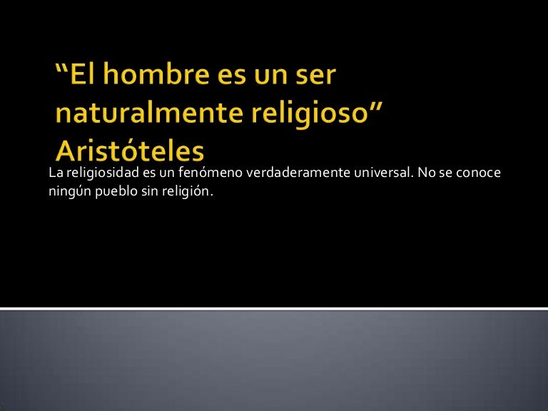 El hombre es un ser naturalmente religioso