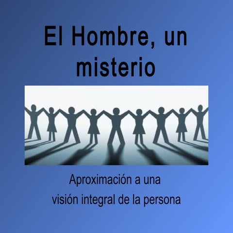 El hombre un misterio - Visión cristiana del hombre