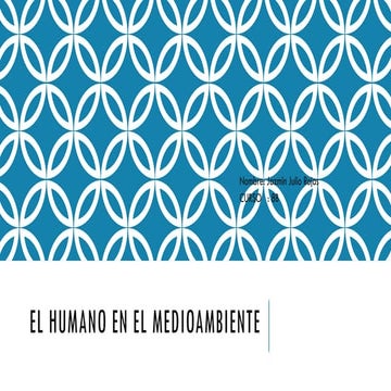 Impacto del ser humano en el medio ambiente | PPTX