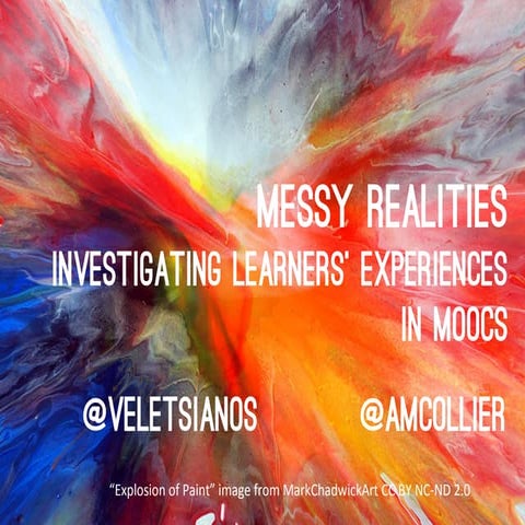 Messy realities: Investigating learners' experiences in MOOCs
