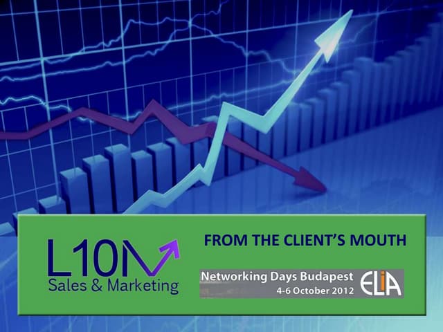 ELIA Networking Days, Budapest Presentation: &quot;From the client’s mouth&quot;