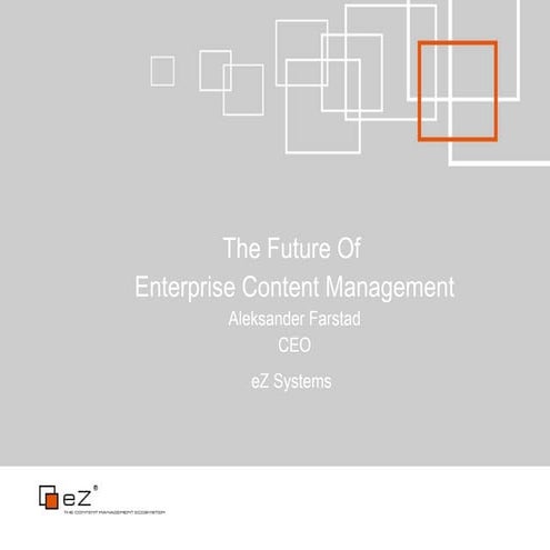 "The Future of Enterprise Content Management" by Aleksander Farstad @ eLibera...