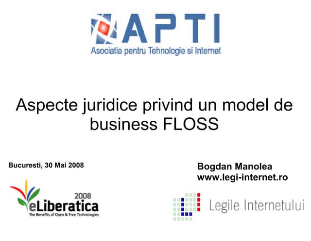 "Legal aspects related to a FLOSS based model business" by Bogdan Manolea @ eLiberatica 2008