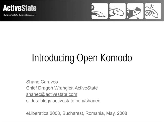 "Komodo - Why we chose to make our product open source" by Shane Caraveo @ eLiberatica 2008