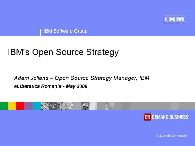 "IBMs Open Source Strategy" by Adam Jollans @ eLiberatica 2009