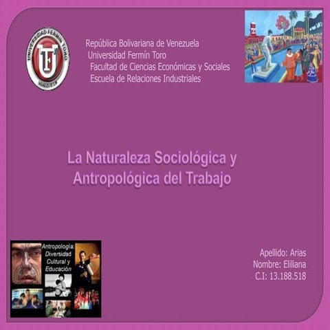 La Naturaleza Sociologica y Antropolica del Trabajo