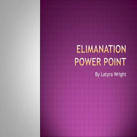 Elimanation power point