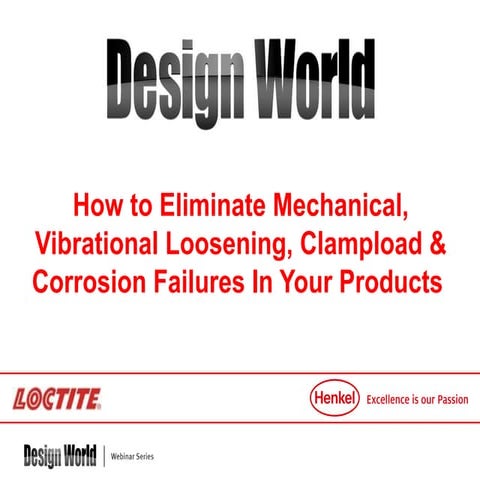 How to Eliminate Mechanical, Vibrational Loosening, Clampload & Corrosion Fai...