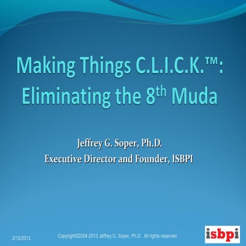 Making Things C.L.I.C.K.: Eliminating the 8th Muda