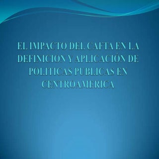 El Impacto Del Cafta