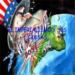 El Imperialismo Y Sus Causas