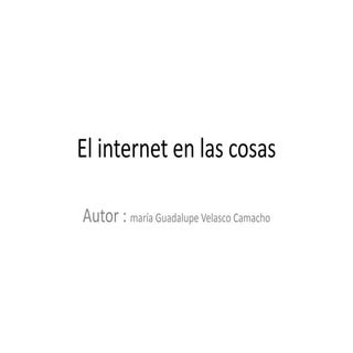 El internet en las cosas  trabajo