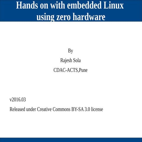 Hands on with embedded linux using zero hardware