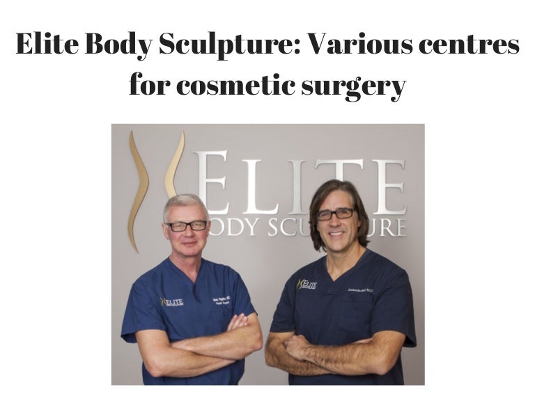 Elite body sculpture various centres for cosmetic surgery