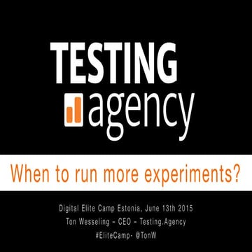 Keynote Digital Elite Camp Estonia 2015 - ROAR - when to run more experiments