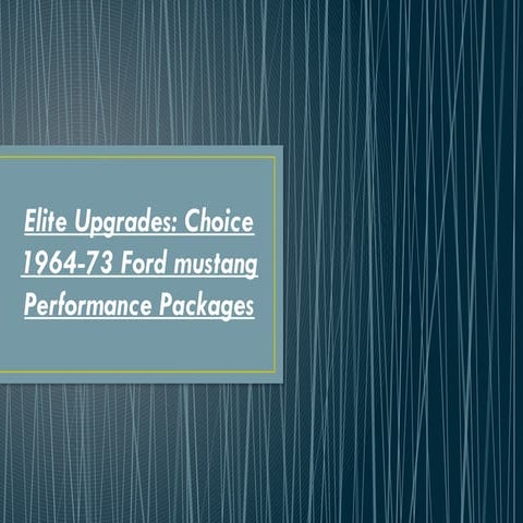 From Stoplight To Legend - 1964 -73 Ford Mustang Performance Packages.pptx