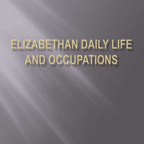 Elizabethan daily life and occupations | PPTX