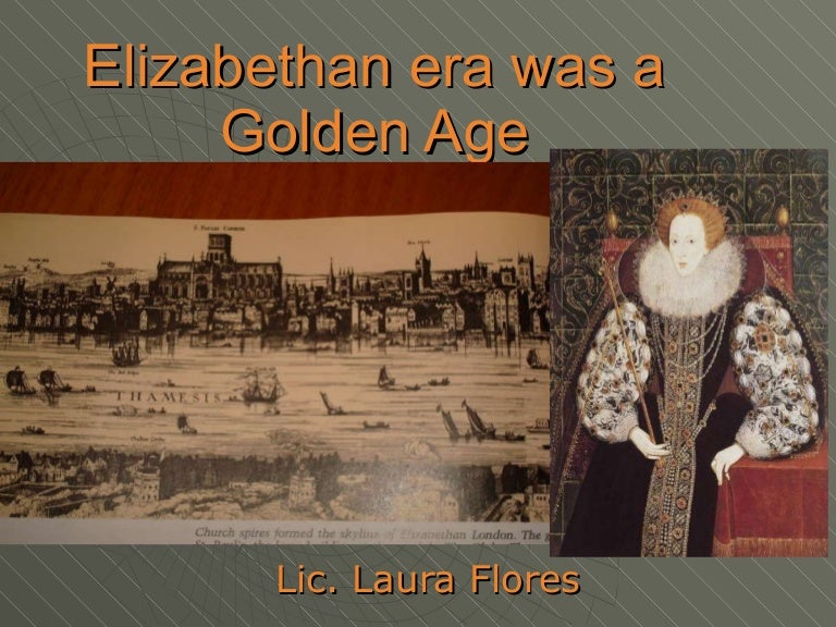 Elizabethan era was a golden age