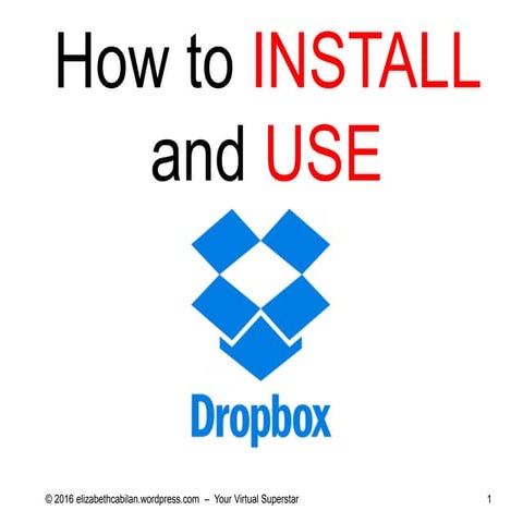 How to Install and Use Dropbox - Elizabeth Cabilan - Virtual Superstar.m4v