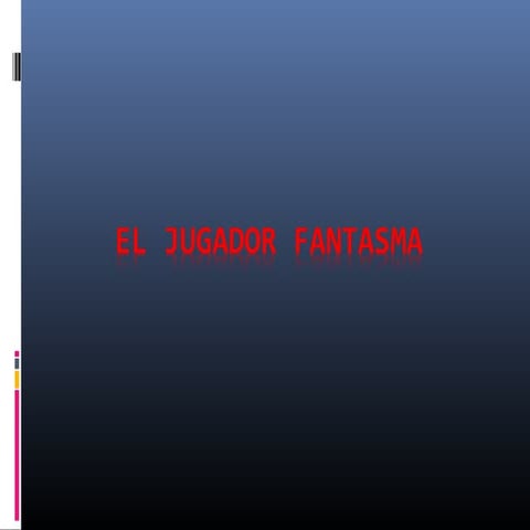 El jugador fantasma